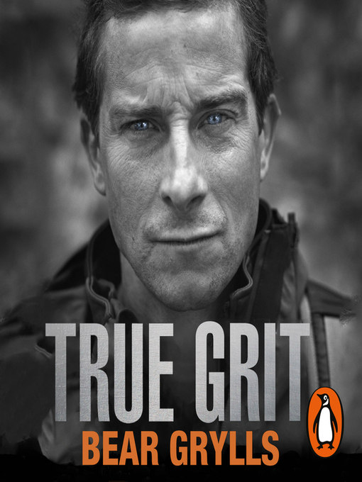 Title details for True Grit by Bear Grylls - Available